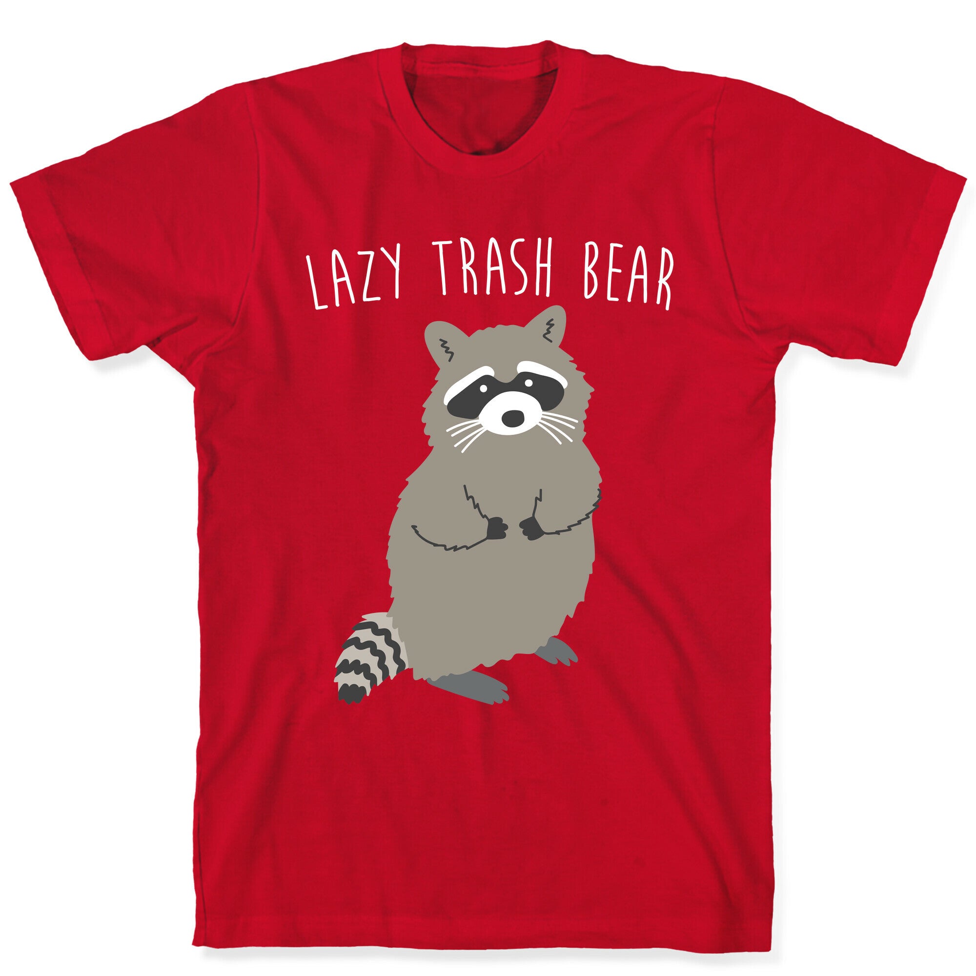 Lazy Trash Bear T-Shirt